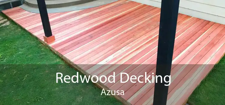 Redwood Decking Azusa